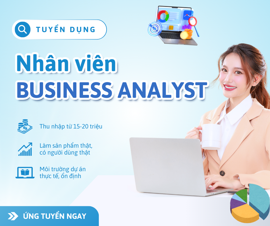 Tuyển dụng BA Business analyst công nghệ lương cao